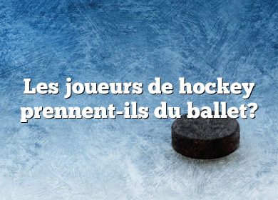 Les joueurs de hockey prennent-ils du ballet?