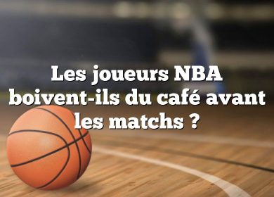 Les joueurs NBA boivent-ils du café avant les matchs ?