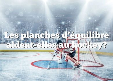 Les planches d’équilibre aident-elles au hockey?