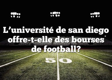 L’université de san diego offre-t-elle des bourses de football?