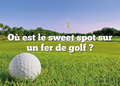 Où est le sweet spot sur un fer de golf ?