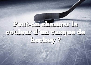 Peut-on changer la couleur d’un casque de hockey ?