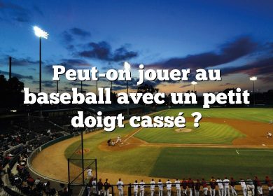 Peut-on jouer au baseball avec un petit doigt cassé ?