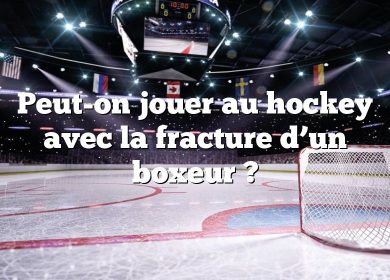 Peut-on jouer au hockey avec la fracture d’un boxeur ?