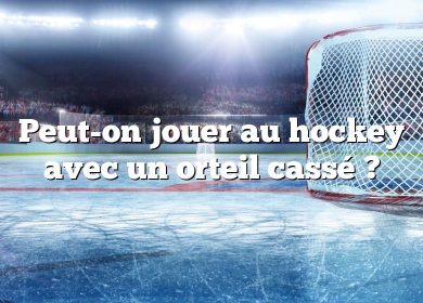 Peut-on jouer au hockey avec un orteil cassé ?