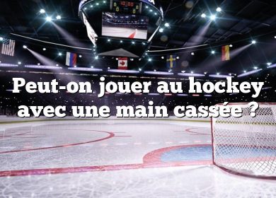 Peut-on jouer au hockey avec une main cassée ?