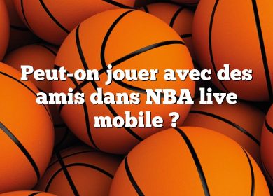 Peut-on jouer avec des amis dans NBA live mobile ?