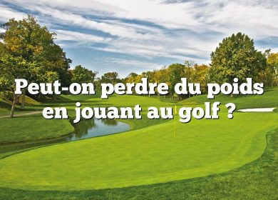 Peut-on perdre du poids en jouant au golf ?