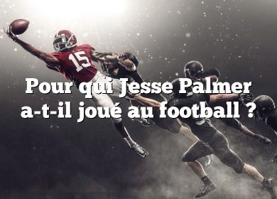 Pour qui Jesse Palmer a-t-il joué au football ?