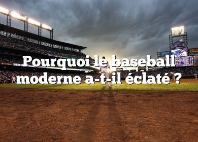 Pourquoi le baseball moderne a-t-il éclaté ?