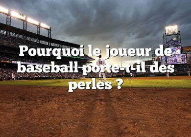 Pourquoi le joueur de baseball porte-t-il des perles ?