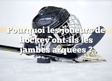 Pourquoi les joueurs de hockey ont-ils les jambes arquées ?