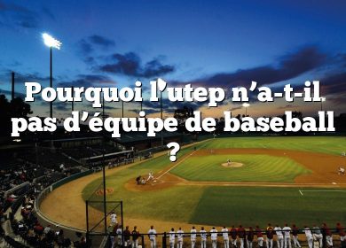 Pourquoi l’utep n’a-t-il pas d’équipe de baseball ?