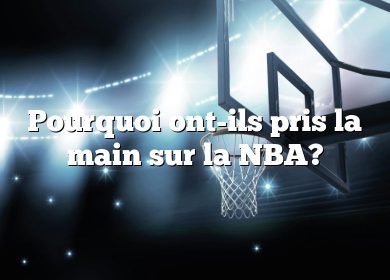 Pourquoi ont-ils pris la main sur la NBA?