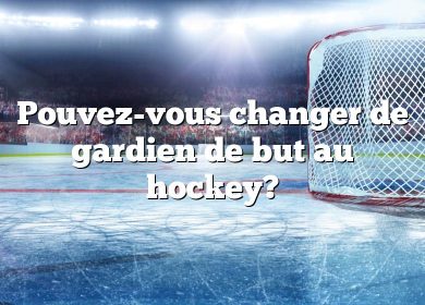 Pouvez-vous changer de gardien de but au hockey?