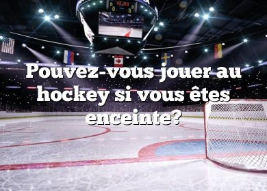 Pouvez-vous jouer au hockey si vous êtes enceinte?