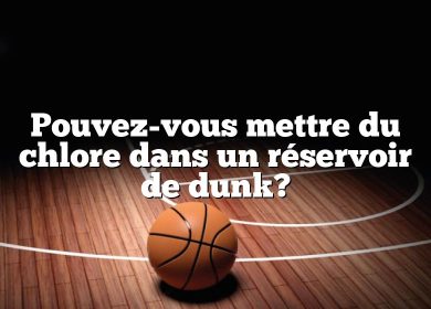 Pouvez-vous mettre du chlore dans un réservoir de dunk?