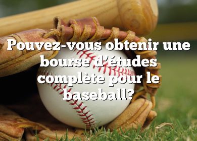 Pouvez-vous obtenir une bourse d’études complète pour le baseball?