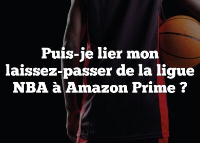 Puis-je lier mon laissez-passer de la ligue NBA à Amazon Prime ?