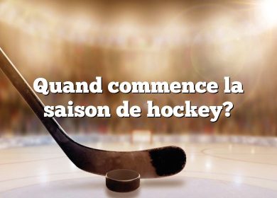 Quand commence la saison de hockey?