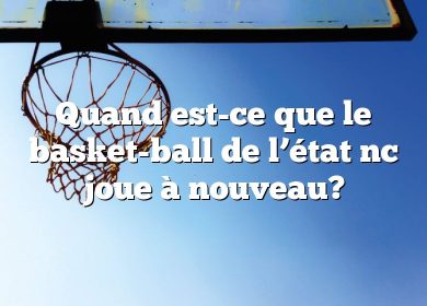 Quand est-ce que le basket-ball de l’état nc joue à nouveau?