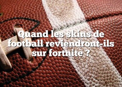 Quand les skins de football reviendront-ils sur fortnite ?