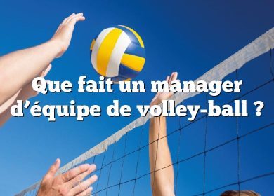 Que fait un manager d’équipe de volley-ball ?