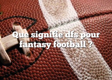 Que signifie dfs pour fantasy football ?