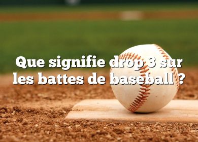 Que signifie drop 3 sur les battes de baseball ?