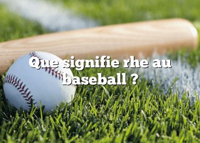 Que signifie rhe au baseball ?