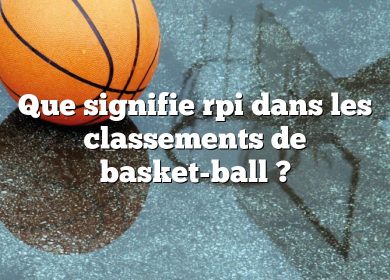 Que signifie rpi dans les classements de basket-ball ?