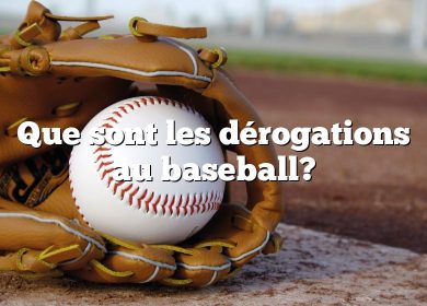 Que sont les dérogations au baseball?