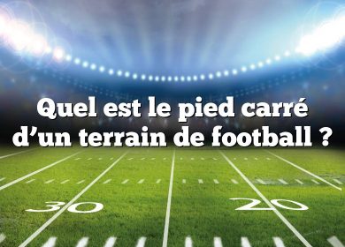 Quel est le pied carré d’un terrain de football ?