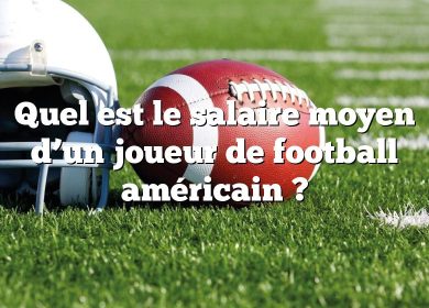 Quel est le salaire moyen d’un joueur de football américain ?