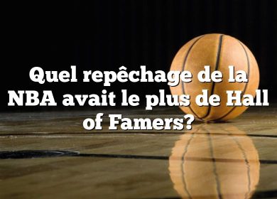 Quel repêchage de la NBA avait le plus de Hall of Famers?