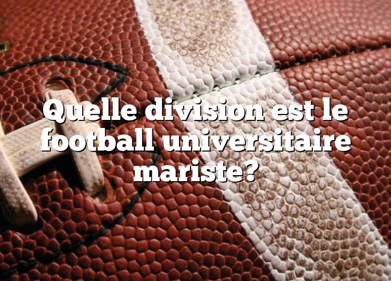Quelle division est le football universitaire mariste?