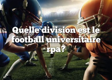 Quelle division est le football universitaire rpa?