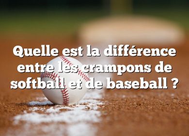 Quelle est la différence entre les crampons de softball et de baseball ?