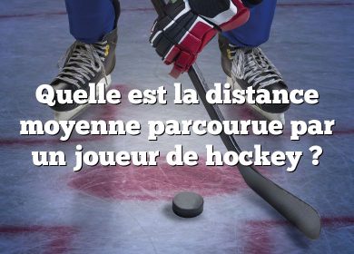 Quelle est la distance moyenne parcourue par un joueur de hockey ?