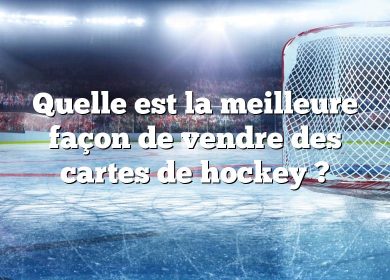 Quelle est la meilleure façon de vendre des cartes de hockey ?