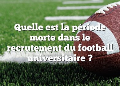 Quelle est la période morte dans le recrutement du football universitaire ?