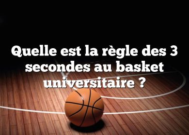 Quelle est la règle des 3 secondes au basket universitaire ?