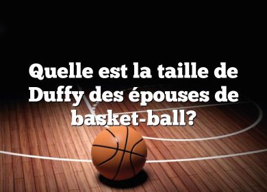 Quelle est la taille de Duffy des épouses de basket-ball?