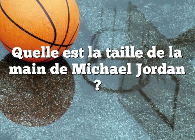 Quelle est la taille de la main de Michael Jordan ?