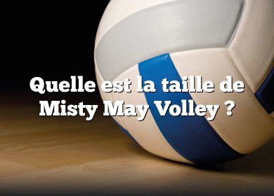 Quelle est la taille de Misty May Volley ?