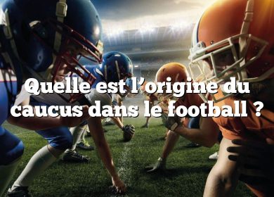 Quelle est l’origine du caucus dans le football ?