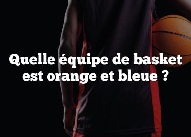 Quelle équipe de basket est orange et bleue ?