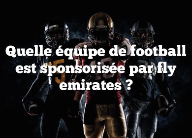 Quelle équipe de football est sponsorisée par fly emirates ?