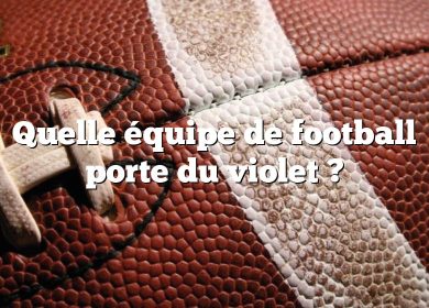 Quelle équipe de football porte du violet ?