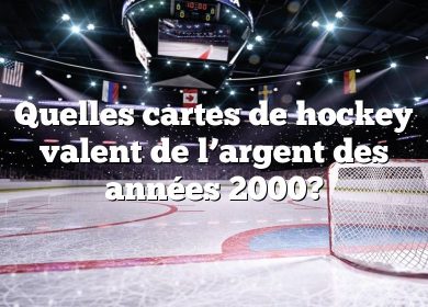 Quelles cartes de hockey valent de l’argent des années 2000?